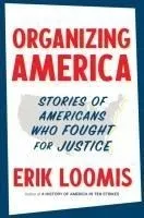 Organizing America: Stories of Americans Who Fought for Justice
