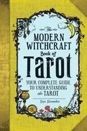 The Modern Witchcraft Guide to Tarot: Your Complete Guide to Understanding the Tarot
