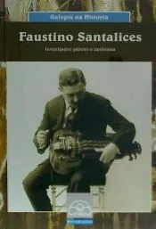 Faustino Santalices. Investigador, gaiteiro e zanfonista