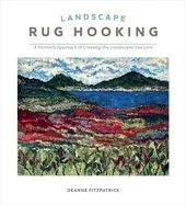 Landscape Rug Hooking: A Painterly Approach to Creating the Landscapes You Love