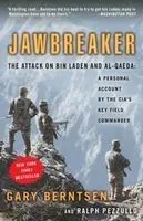 Jawbreaker: The Attack on Bin Laden and Al-Qaeda: A Personal Account by the CIA's Key Field Commander