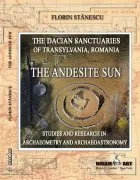 The Andesite Sun. The Dacian Sanctuaries Of Transylvania Romania