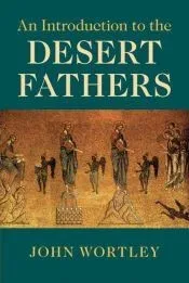 An Introduction to the Desert Fathers