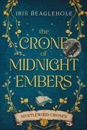 The Crone of Midnight Embers (Myrtlewood Crones)