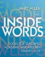 Inside Words: Tools for Teaching Academic Vocabulary, Grades 4-12 [With CDROM]
