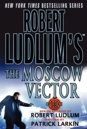 Robert Ludlum’s the Moscow Vector