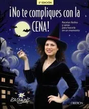 ¡No te compliques con la cena!: Recetas fáciles y sanas para hacerla en un momento. Isasaweis