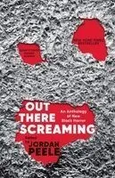 Out There Screaming: An Anthology of New Black Horror