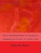 Jazz Fundamentals in Flamenco: Symmetrical Scales in Treble Clef