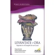 Levantate Y Ora (Inspirado En El Evangelio De San Lucas)