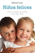 (Pe) Niños Felices: Como Conseguir Que Su Hijo Crezca Sano Y Feliz