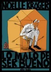 Lo malo de ser bueno