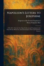 Napoleon’s Letters to Josephine
