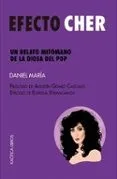Efecto Cher: Un relato mitómano de la diosa del pop