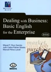 Dealing with Business: Basic English for the Enterprise