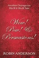 Wow! Pow! and Persuasions!