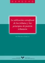 La utilización extrafiscal de los tributos y los principios de justicia tributaria