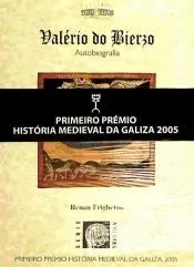 VALERIO DO BIERZO. AUTOBIOGRAFIA.(PRIMEIRO PREMIO HISTORIA MEDIEVAL DA GALIZA 05. SERIE TRIVIUM Nº 20