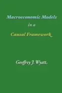 Macroeconomic Models in a Causal Framework