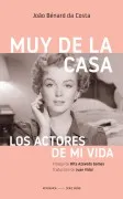 Muy De La Casa: Los Actores De Mi Vida
