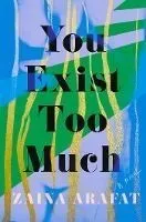 You Exist Too Much