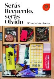 Serás recuerdo, serás olvido