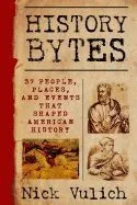 History Bytes: 37 People, Places, and Events That Shaped American History