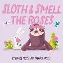 Sloth and Smell the Roses (a Hello!lucky Book)
