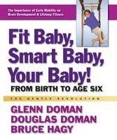 Fit Baby, Smart Baby, Your Baby!: From Birth to Age Six