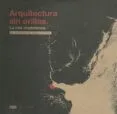 ARQUITECTURA SIN ORILLAS. LA RAIZ RIOPLATENSE