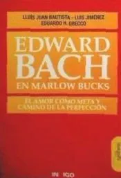 EDWARD BACH EN MARLOW BUCKS EL AMOR COMO META Y CAMINO DE LA PERFECCIÓN