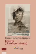 Egotrip (Un Viaje Por La Herida)
