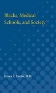 Blacks, Medical Schools, and Society