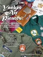 Yankee Air Pirates: Volume 2: U.S. Air Force Uniforms and Memorabilia of the Vietnam War