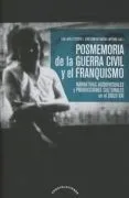 Posmemoria de la guerra civil y el franquismo: Narrativas audiovisuales y producciones culturales en el siglo XXI