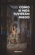 Como Si Nos Tuvieran Miedo