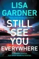 STILL SEE YOU EVERYWHERE