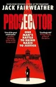 The Prosecutor: One Mans Battle To Bring Nazis To Justice