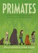 Primates: The Fearless Science of Jane Goodall, Dian Fossey, and Birute Galdikas
