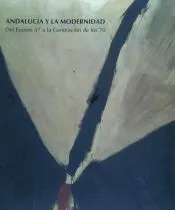 Andalucía y la modernidad: del equipo 57 a la generación de los 70