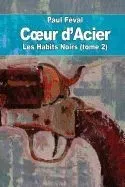 C Ur D'Acier: Les Habits Noirs (Tome 2)