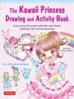 The Kawaii Princess Drawing and Activity Book: Draw Cute Princesses with Mix-And-Match Clothing, Hair and Accessories! (with 150 Colorful Stickers)