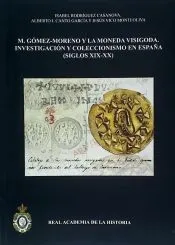 M. Gómez-Moreno y la moneda visigoda: investigación y coleccionismo en España (siglo XIX-XX)