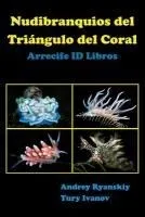 Nudibranquios del Triángulo del Coral: Arrecife ID Libros