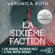 La Sixième Faction - Série Divergente - Tome 1