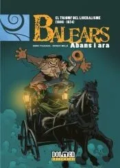 BALEARS ABANS I ARA: El triomf del liberalisme (1808 ? 1874) Vol. 12