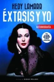 Hedy Lamarr. Éxtasis y yo