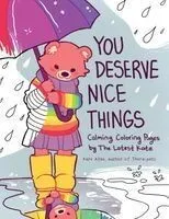 You Deserve Nice Things: Calming Coloring Pages by Thelatestkate