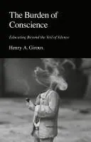 The Burden of Conscience: Educating Beyond the Veil of Silence
