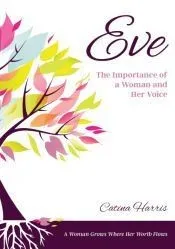Eve: The Importance of a Woman and Her Voice